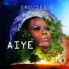 Immaculate Dache - Aiye - Single
